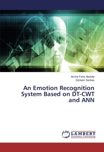 An Emotion Recognition System Based on DT-CWT and ANN