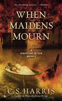 When Maidens Mourn: A Sebastian St. Cyr Mystery