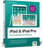 iPad & iPad Pro: Die verständliche Anleitung für iPad 9,7’’, iPad mini, iPad Air und das neue iPad Pro. Aktuell zu iOS 11