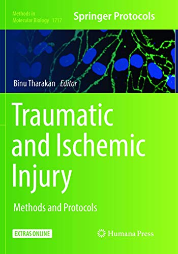 Traumatic and Ischemic Injury: Methods and Protocols (Methods in Molecular Biology, Band 1717)