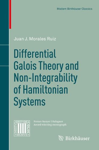 Morales Ruiz, Juan J. Differential Galois Theory And Non-Integrability Of Hamiltonian Systems (Modern Birkhäuser Classics)