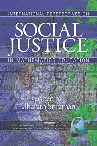 International Perspectives on Social Justice in Mathematics Education (The Montana Mathematics Enthusiast: Monograph Series in Mathematics Education, Band 1)