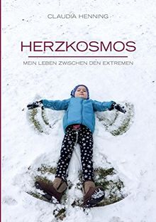 Herzkosmos: Mein Leben zwischen den Extremen