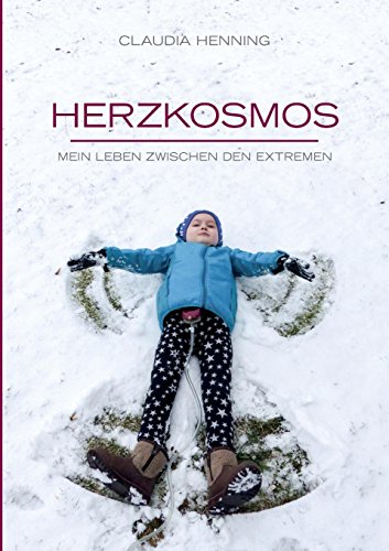 Herzkosmos: Mein Leben zwischen den Extremen