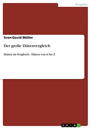 Der große Diätenvergleich: Diäten im Vergleich - Diäten von A bis Z