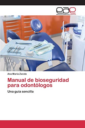 Manual de bioseguridad para odontólogos: Una guía sencilla