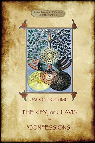 The Key of Jacob Boehme, & The Confessions of Jacob Boehme: with an Introduction by Evelyn Underhill