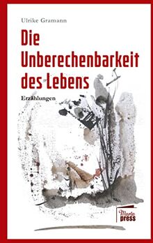 Die Unberechenbarkeit des Lebens