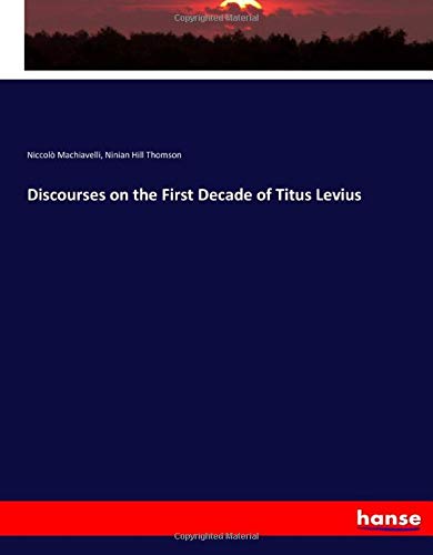 Discourses on the First Decade of Titus Levius