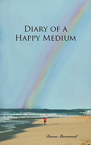 Diary of a Happy Medium