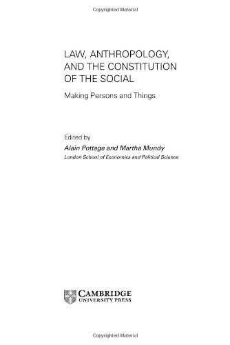 Law, Anthropology, and the Constitution of the Social: Making Persons and Things (Cambridge Studies in Law and Society)