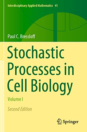 Stochastic Processes in Cell Biology: Volume I (Interdisciplinary Applied Mathematics, 41, Band 41)