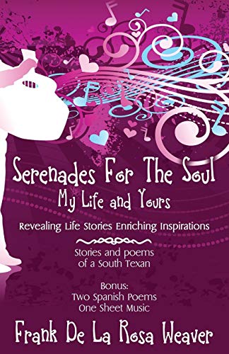Serenades For The Soul: My Life and Yours