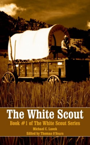 The White Scout: Book #1 of the White Scout Series