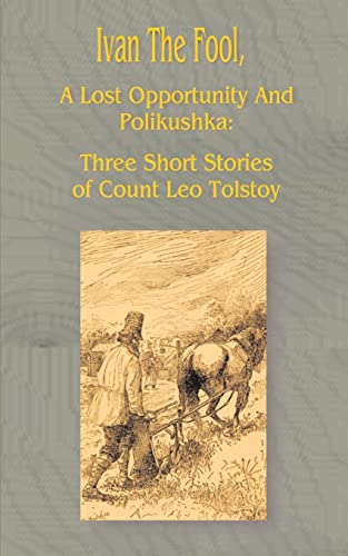 Ivan the Fool: A Lost Opportunity and Polikushka