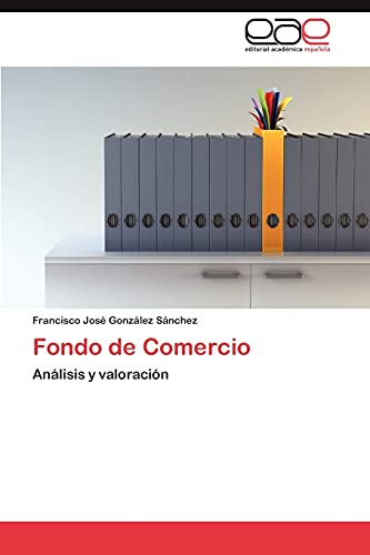 Fondo de Comercio: Análisis y valoración