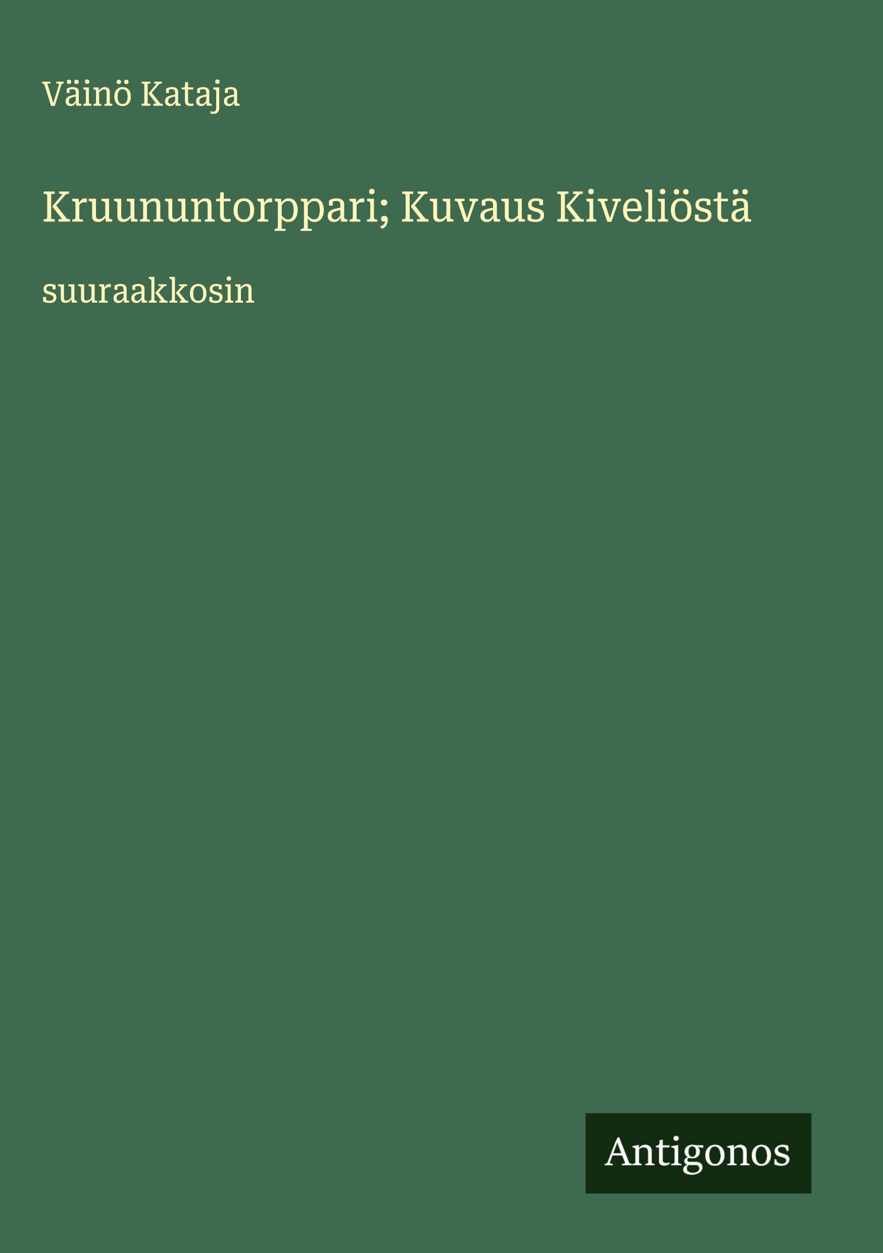 Kruununtorppari; Kuvaus Kiveliöstä: suuraakkosin