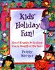 Kids' Holiday Fun: Great Family Activities Every Month of the Year