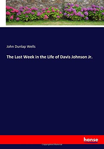 The Last Week in the Life of Davis Johnson Jr.