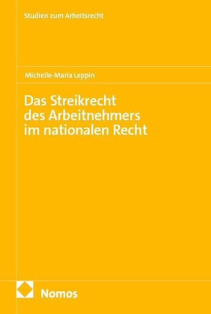 Das Streikrecht des Arbeitnehmers im nationalen Recht (Studien zum Arbeitsrecht)
