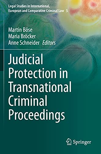 Judicial Protection in Transnational Criminal Proceedings (Legal Studies in International, European and Comparative Criminal Law, Band 5)