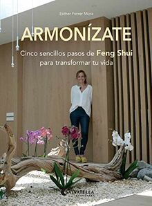 Armonízate : Cinco sencillos pasos de Feng Shui para transformar tu vida