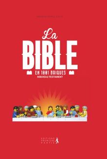 La Bible en 1.001 briques : Nouveau Testament