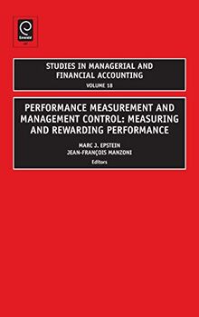 Performance Measurement and Management Control: Measuring and Rewarding Performance (STUDIES IN MANAGERIAL AND FINANCIAL ACCOUNTING, Band 18)