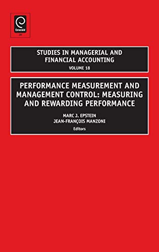 Performance Measurement and Management Control: Measuring and Rewarding Performance (STUDIES IN MANAGERIAL AND FINANCIAL ACCOUNTING, Band 18)