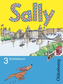 Sally. Lehrwerk für den Englischunterricht ab Klasse 3: Sally 3. Jahrgangsstufe. Schülerbuch. Lehrwerk für den Englischunterricht ab Klasse 3 (Lernmaterialien)