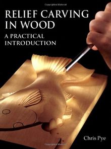 Relief Carving in Wood: A Practical Introduction (Master Craftsmen)