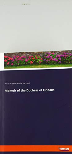 Memoir of the Duchess of Orleans