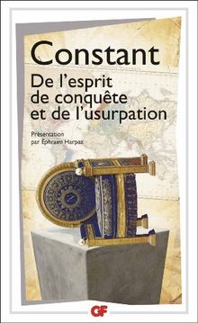 De l'esprit de conquête et de l'usurpation : dans leurs rapports avec la civilisation européenne