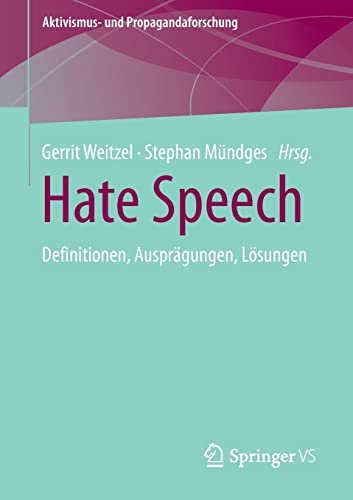 Hate Speech: Definitionen, Ausprägungen, Lösungen (Aktivismus- und Propagandaforschung)