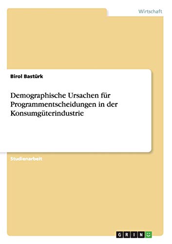Demographische Ursachen für Programmentscheidungen in der Konsumgüterindustrie