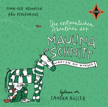Die erstaunlichen Abenteuer der Maulina Schmitt. Warten auf Wunder: Folge 2 einer Trilogie. Gesprochen von Sandra Hüller. 2 CD. Laufzeit ca. 150 Min.
