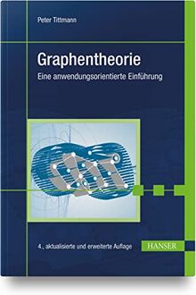 Graphentheorie: Eine anwendungsorientierte Einführung