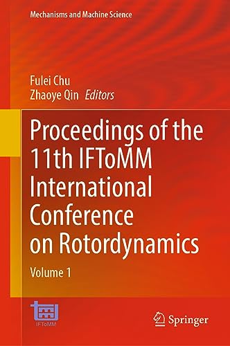 Proceedings of the 11th IFToMM International Conference on Rotordynamics: Volume 1 (Mechanisms and Machine Science, 139, Band 139)