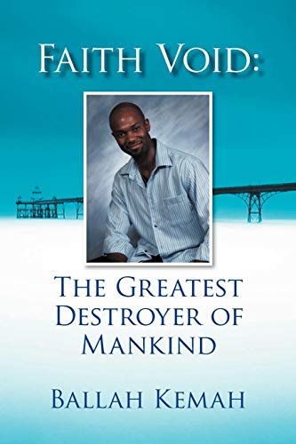 Faith Void: The Greatest Destroyer of Mankind