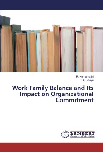 Work Family Balance and Its Impact on Organizational Commitment