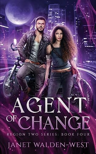 Agent of Change: Region Two Series: Book Four (Region Two Urban Fantasy Series 4): Region Two Urban Fantasy Series, Book Four