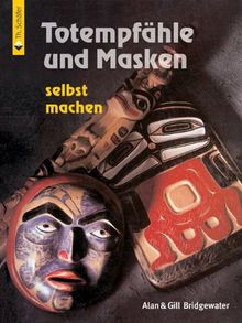 Totempfähle und Masken selbst machen