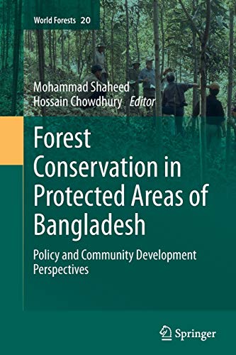 Forest conservation in protected areas of Bangladesh: Policy and community development perspectives (World Forests, Band 20)