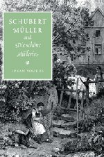 Schubert, Müller, and Die schöne Müllerin
