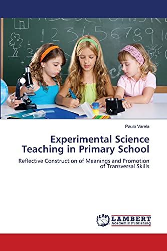 Experimental Science Teaching in Primary School: Reflective Construction of Meanings and Promotion of Transversal Skills