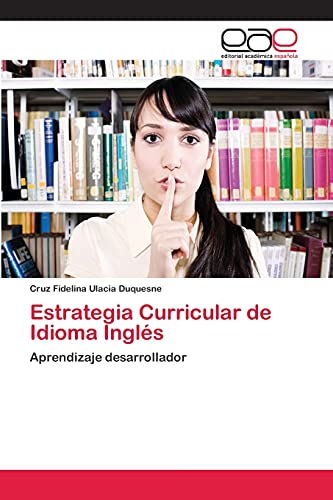 Estrategia Curricular de Idioma Inglés: Aprendizaje desarrollador