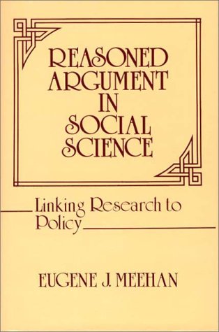 Reasoned Argument in Social Science: Linking Research to Policy (Contributions in Afro-American & African Studies)