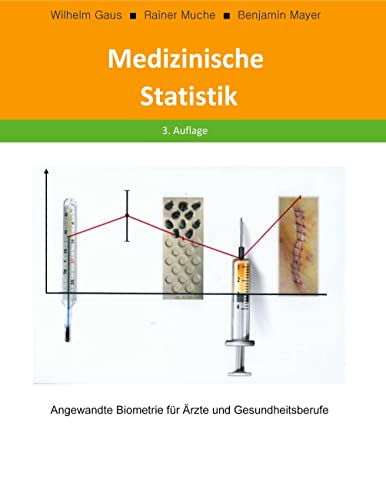Medizinische Statistik: Angewandte Biometrie für Ärzte und Gesundheitsberufe