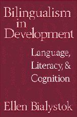 Bilingualism in Development: Language, Literacy, and Cognition