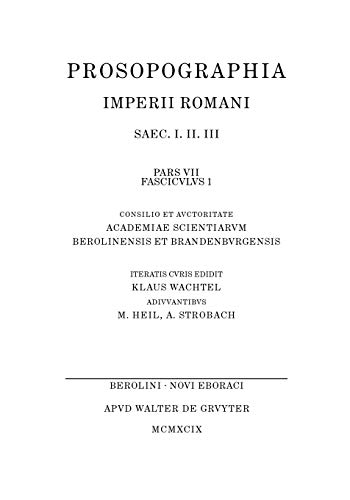 Prosopographia Imperii Romani Saec I, II, III. Pars 7. Fasc 1. (Q - R): Consilio Et Auictorate Acadmeiae Scientarium Berolinensis Et Brandennurgenis